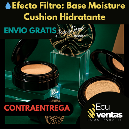 💧Efecto Filtro: Base Moisture Cushion Hidratante